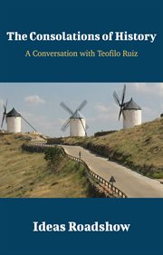 The Consolations of History - A Conversation with Teofilo Ruiz cover image cdn