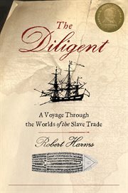 The Diligent : A Voyage Through the Worlds of the Slave Trade cover image cdn