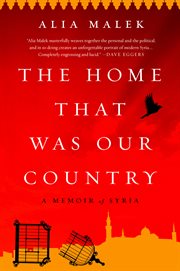 The Home That Was Our Country : A Memoir of Syria cover image cdn