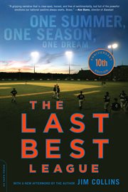 The Last Best League : One Summer, One Season, One Dream cover image cdn