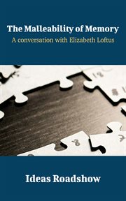 The malleability of memory : a conversation with Elizabeth Loftus cover image cdn