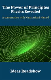 The Power of Principles: Physics Revealed - A Conversation with Nima Arkani-Hamed cover image cdn