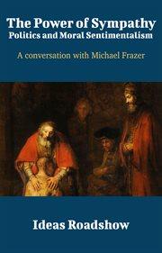 The Power of Sympathy: Politics and Moral Sentimentalism - A Conversation with Michael Frazer cover image cdn