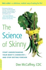 The Science of Skinny : Start Understanding Your Body's Chemistry - and Stop Dieting Forever cover image cdn