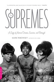 The Supremes : A Saga of Motown Dreams, Success, and Betrayal cover image cdn