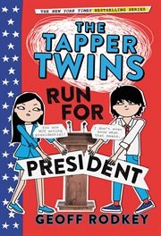 The Tapper Twins Run for President : Tapper Twins cover image cdn