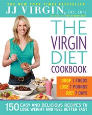 The Virgin Diet Cookbook : 150 Easy and Delicious Recipes to Lose Weight and Feel Better Fast cover image cdn