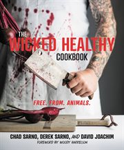 The Wicked Healthy Cookbook : Free. From. Animals. cover image cdn