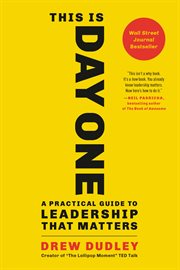 This Is Day One : A Practical Guide to Leadership That Matters cover image cdn