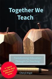 Together We Teach - Transforming Education Through Co-Teaching : Transforming Education Through Co cover image cdn