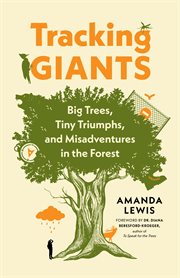 Tracking Giants : big trees, tiny triumphs, and misadventures in the forest cover image cdn