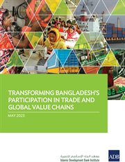 Transforming Bangladesh's Participation in Trade and Global Value Chain cover image cdn