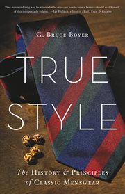 True Style : The History and Principles of Classic Menswear cover image cdn