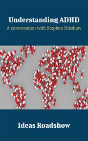 Understanding ADHD : a conversation with Stephen Hinshaw cover image cdn