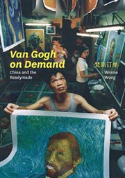 Van Gogh on Demand : China and the Readymade cover image cdn