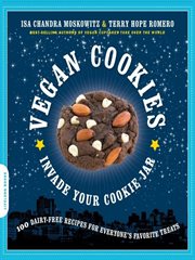 Vegan Cookies Invade Your Cookie Jar : 100 Dairy-Free Recipes for Everyone's Favorite Treats cover image cdn