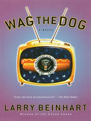 Wag the Dog : A Novel cover image cdn