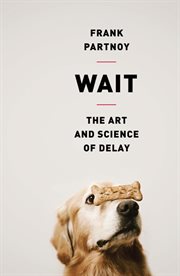 Wait : The Art and Science of Delay cover image cdn