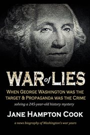 War of Lies : When George Washington Was the Target and Propaganda Was the Crime cover image cdn