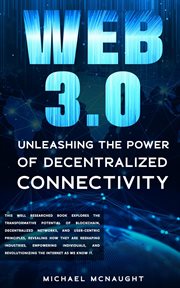 Web 3.0 : Unleashing the Power of Decentralized Connectivity cover image cdn