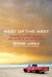 West of the West : Dreamers, Believers, Builders, and Killers in the Golden State cover image cdn