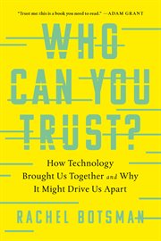 Who Can You Trust? : How Technology Brought Us Together and Why It Might Drive Us Apart cover image cdn