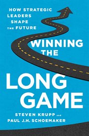 Winning the Long Game : How Strategic Leaders Shape the Future cover image cdn
