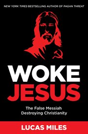 Woke Jesus : The False Messiah Destroying Christianity cover image cdn