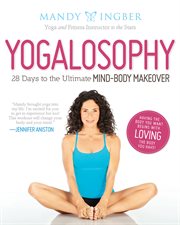 Yogalosophy : 28 Days to the Ultimate Mind-Body Makeover cover image cdn