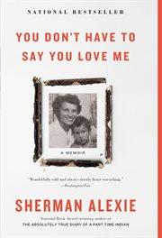 You Don't Have to Say You Love Me : A Memoir cover image cdn