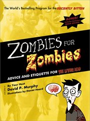 Zombies for zombies : advice and etiquette for the living dead : the world's bestselling program for the recently bitten cover image cdn