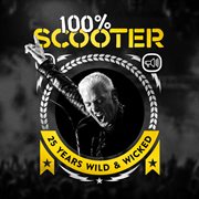 100% Scooter (25 Years Wild & Wicked) cover image cdn