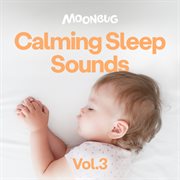Calming Sleep Sounds, Vol. 3 cover image cdn