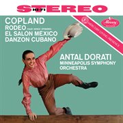 Copland: Rodeo; El Salón Mexicó; Danzón cubano; Gershwin: An American in Paris [Antal Doráti / Minne : Rodeo; El Salón Mexicó; Danzón cubano; Gershwin An American in Paris [Antal Doráti / Minne cover image cdn
