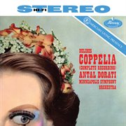 Delibes: Coppélia [Antal Doráti / Minnesota Orchestra - Mercury Masters: Stereo, Vol. 13] : Coppélia [Antal Doráti / Minnesota Orchestra Mercury Masters Stereo, Vol. 13] cover image cdn