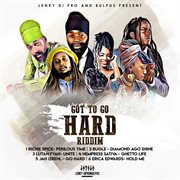 Got To Go Hard Riddim cover image cdn