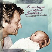 Kit ringat a bölcső Janikat/Kaszás Attila emlékére cover image cdn