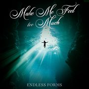 Make Me Feel Too Much cover image cdn