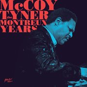 McCoy Tyner - The Montreux Years (Live) : The Montreux Years (Live) cover image cdn