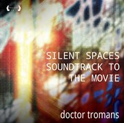 Silent Spaces Soundtrack To The Movie (Album) cover image cdn