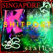 SINGAPORE SHITPOST STATUS cover image cdn