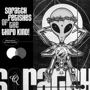 Sqratch Fetishes Of The Third Kind cover image cdn