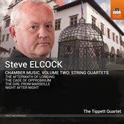 Steve Elcock: Chamber Music, Volume Two: String Quartets : Chamber Music, Volume Two String Quartets cover image cdn