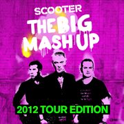 The Big Mash Up [2012 Tour Edition] cover image cdn