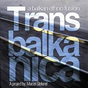 Transbalkanica: A Balkan Ethno Fusion : A Balkan Ethno Fusion cover image cdn