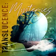 Translucence: Mysteries : Mysteries cover image cdn