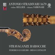 Various Authors: Antonio Stradivari 1679 - Stravaganze Barocche, Federico Guglielmo, Diego Cantal... : Antonio Stradivari 1679 Stravaganze Barocche, Federico Guglielmo, Diego Cantal... cover image cdn