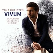 VIVUM - Yojo Christen plays Gershwin, Hummel & Schubert : Yojo Christen plays Gershwin, Hummel & Schubert cover image cdn