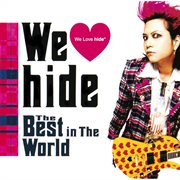 We Love Hide-The Best In The World : The Best In The World cover image cdn