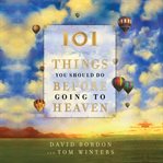 101 Things You Should Do Before Going to Heaven cover image cdn